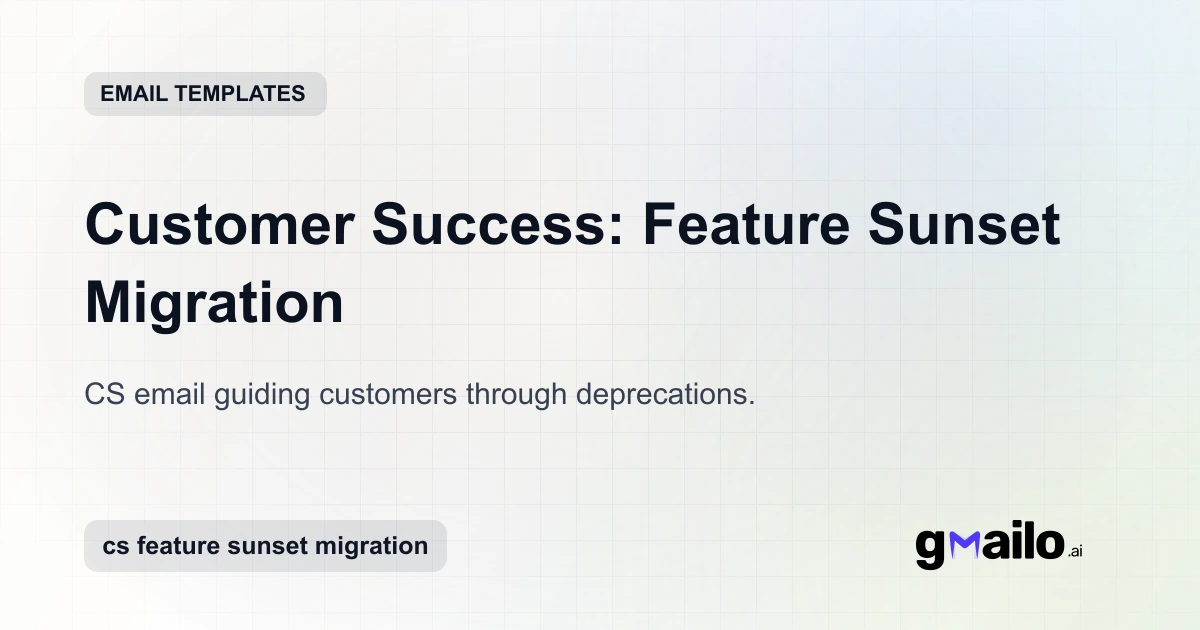 Customer Success: Feature Sunset Migration - Free Email Template | Automyc