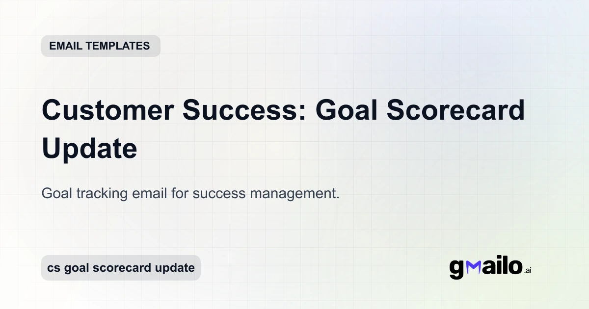 Customer Success: Goal Scorecard Update Template | Gmailo