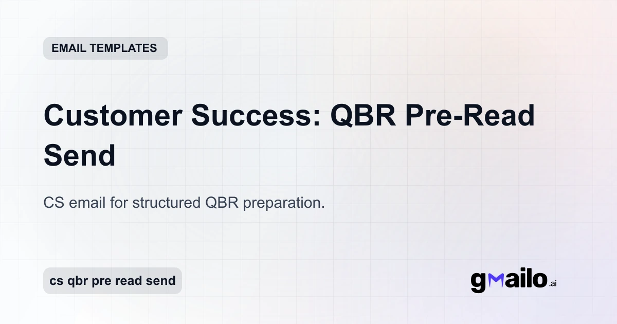Customer Success: QBR Pre-Read Send Template | Gmailo