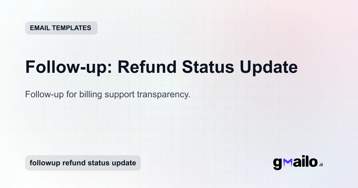Follow-up: Refund Status Update Template | Gmailo