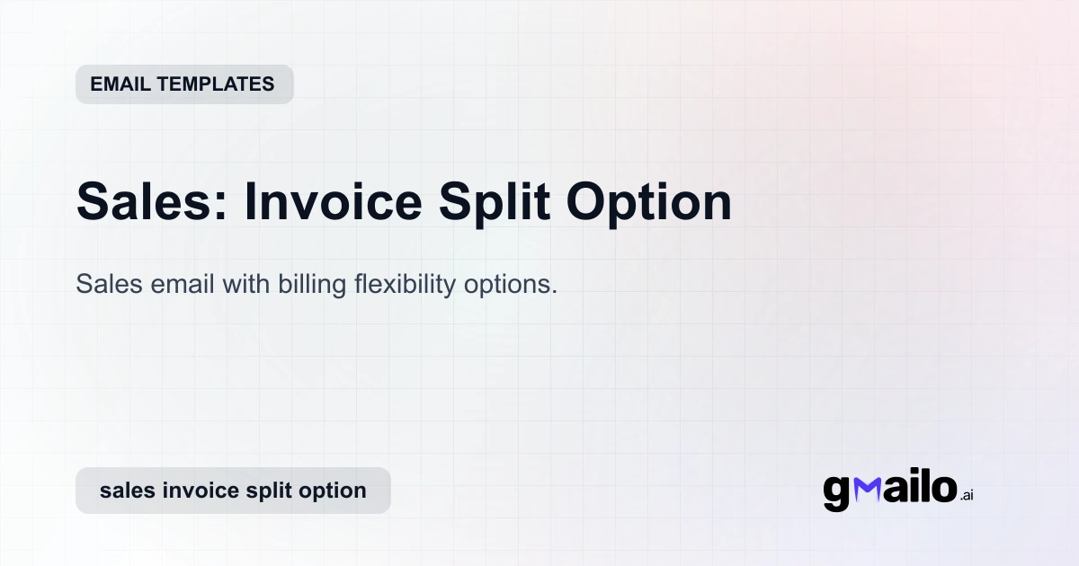 Sales: Invoice Split Option Template | Gmailo