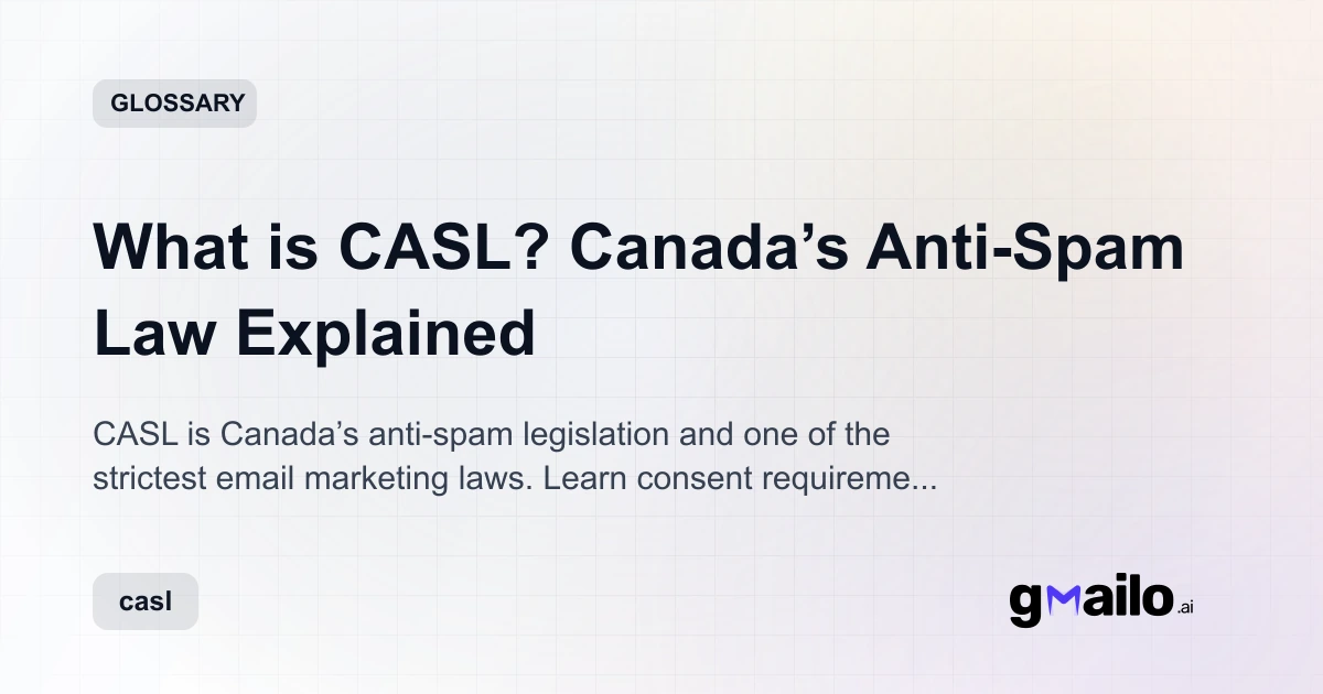 What is CASL? Canada’s Anti-Spam Law Explained | Email Glossary | Automyc