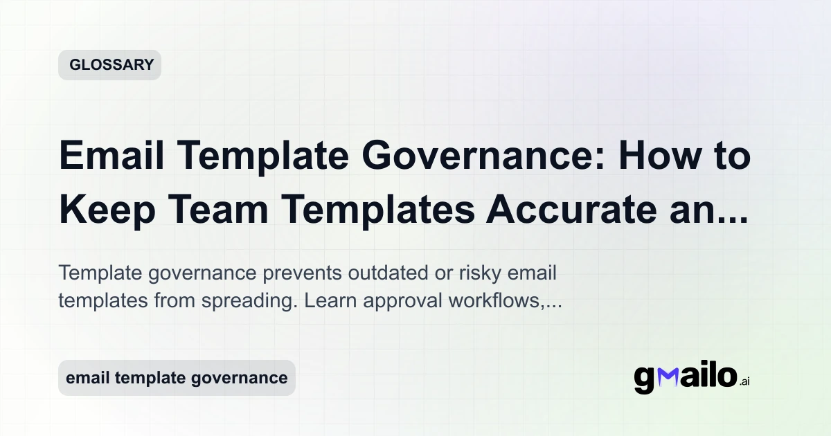 Email Template Governance: How to Keep Team Templates Accurate and On-Brand